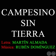CAMPESINO SIN TIERRA - Msica: RUBN DOMNGUEZ